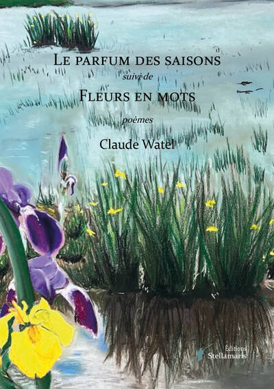 Picture of Le parfum des saisons suivi de Fleurs en mots