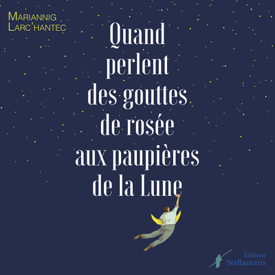 Picture of Quand perlent des gouttes de rosée aux paupières de la Lune