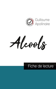 Picture of Alcools de Guillaume Apollinaire (fiche de lecture et analyse complète de l'oeuvre)