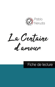 Image de La Centaine d'amour de Pablo Neruda (fiche de lecture et analyse complète de l'oeuvre)