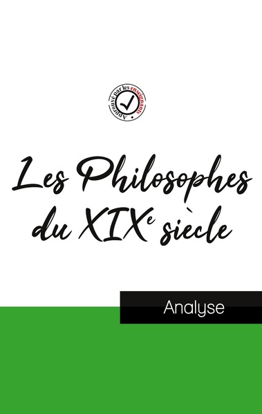 Picture of Les Philosophes du XIXe siècle (étude et analyse complète de leurs pensées)