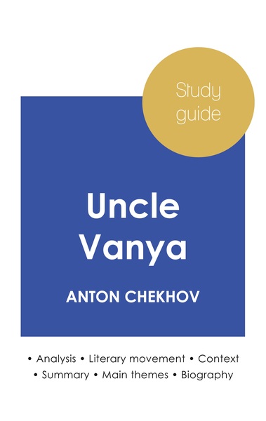 Picture of Study guide Uncle Vanya by Anton Chekhov (in-depth literary analysis and complete summary)
