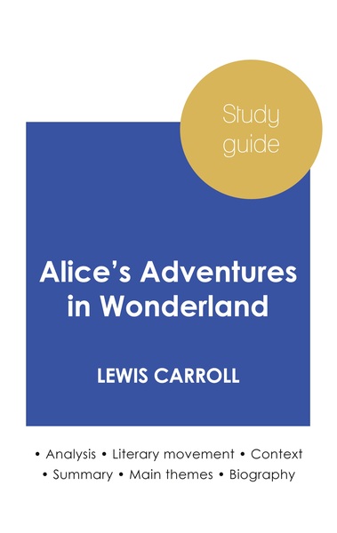 Image de Study guide Alice's Adventures in Wonderland by Lewis Carroll (in-depth literary analysis and complete summary)
