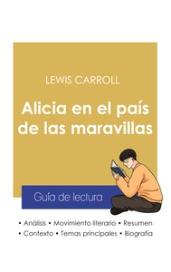 Image de Guía de lectura Alicia en el país de las maravillas de Lewis Carroll (análisis literario de referencia y resumen completo)
