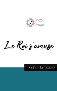 Image de Le Roi s'amuse de Victor Hugo (fiche de lecture et analyse complète de l'oeuvre)