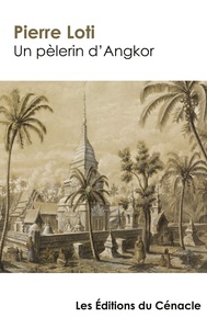 Image de Un pèlerin d'Angkor (édition de référence)