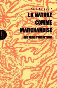 Image de La nature comme marchandise - une série d'entretiens