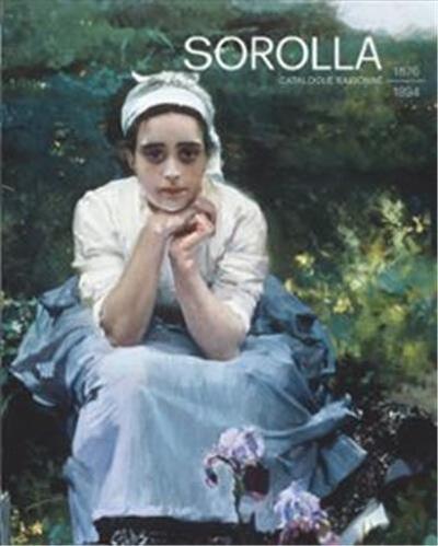 Image de Sorolla. Catalogue RaisonnE of Paintings 1876-1894. Volume I. /anglais