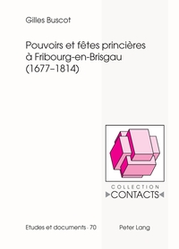 Picture of Pouvoirs et fêtes princières à Fribourg-en-Brisgau (1677-1814)