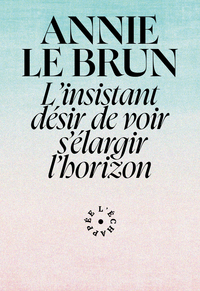 Picture of "L'insistant désir de voir s'élargir l'horizon"