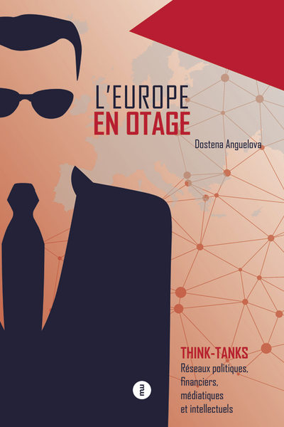 Image de L’Europe en otage - Les réseaux politiques, financiers, médi
