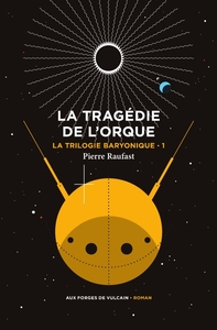 Picture of La Trilogie baryonique tome 1 : La tragédie de l'orque