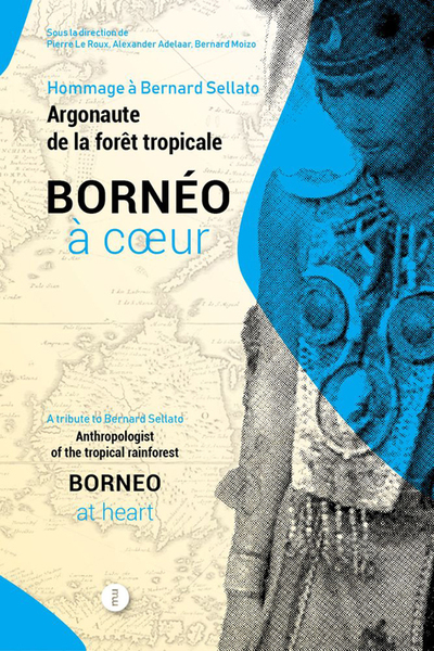 Image de Borneo à cœur - Hommage à bernard sellato, argonaute de la f