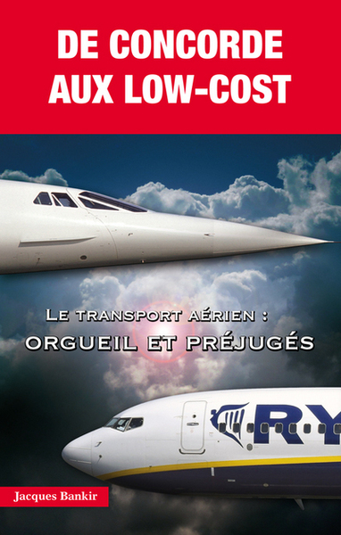 Image de De concorde aux Low-Cost - Le transport aérien : orgueil et préjugés