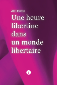 Picture of Une heure libertine dans un monde libertaire