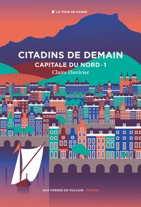 Image de Cycle de la Tour de garde. Capitale du Nord T1 : Citadins de demain