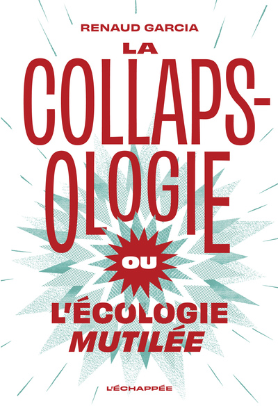 Picture of La Collapsologie ou l’écologie mutilée