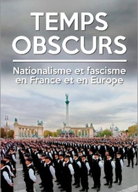 Picture of Temps Obscurs Nationalisme Et Fascisme En France Et En Europe