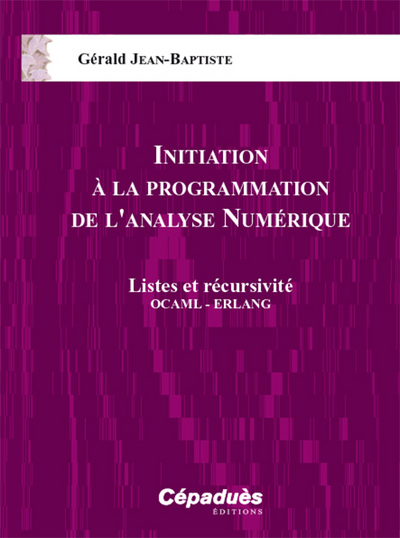 Image de Initiation à la Programmation de l'Analyse Numérique - Listes et récursivité OCAML - ERLANG