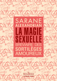 Picture of La Magie sexuelle - Bréviaire des sortilèges amoureux