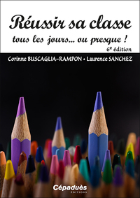 Picture of Réussir sa classe tous les jours...ou presque (6e édition)