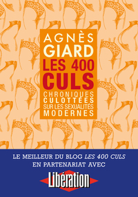Picture of Les 400 culs - Chroniques culottées sur les sexualités modernes
