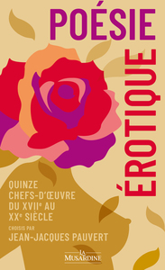 Picture of Poésie érotique. Quinze chefs-d'oeuvre du XVIIe au XXe siècle choisis par JJ Pauvert