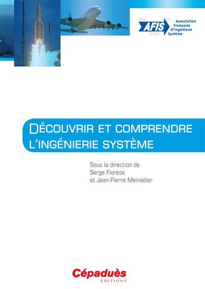 Picture of Découvrir et comprendre d'ingénierie système-Sous la Dir.de Serge Fiorèse et Jean.-Pierre Meinadier