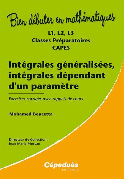 Image de Intégrales généralisées, intégrales dépendant d'un paramètre - L1, L2, L3, classes prépas, CAPES