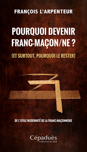 Image de Pourquoi devenir franc-maçon/ne ? (et surtout, pourquoi le rester)
