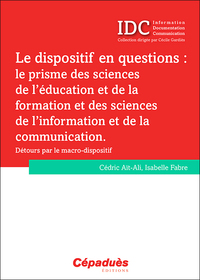 Picture of Le dispositif en questions : le prisme des sciences de l'éducation et de la formation et des ...