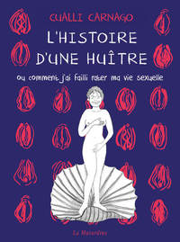 Picture of L'histoire d'une huître - Ou comment j'ai failli rater ma vie sexuelle