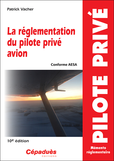Picture of La réglementation du pilote privé avion (conforme AESA) 10e édition
