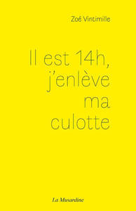 Picture of Il est 14h, j'enlève ma culotte