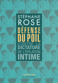Image de Défense du poil - Contre la dictature de l'épilation intime -Nouvelle édition-