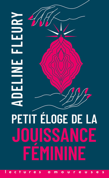 Image de Petit Eloge de la jouissance féminine