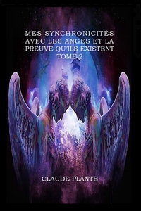 Picture of Mes synchronicités avec les anges et la preuve qu'ils existent - Tome 2