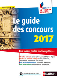 Image de Le guide des concours 2017 N 19 - Catégories A B C - Comment intégrer la fonction publique - 2016