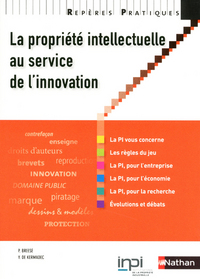 Picture of LA PROPRIETE INTELLECTUELLE AU SERVICE DE L'INNOVATION REPERES PRATIQUES N74