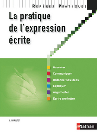 Picture of LA PRATIQUE DE L'EXPRESSION ECRITE - REPERES PRATIQUES