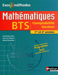 Picture of Mathématiques BTS Comptabilité Gestion 1re et 2e années Programme 2015 Exos et méthodes élève