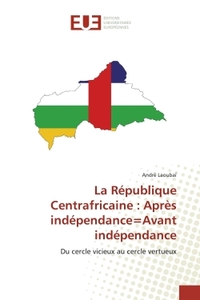 Picture of La République Centrafricaine : Après indépendance=Avant indépendance