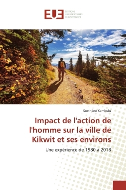 Image de Impact de l'action de l'homme sur la ville de Kikwit et ses environs