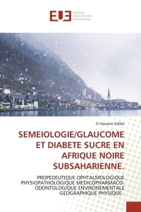 Picture of SEMEIOLOGIE/GLAUCOME ET DIABETE SUCRE EN AFRIQUE NOIRE SUBSAHARIENNE.