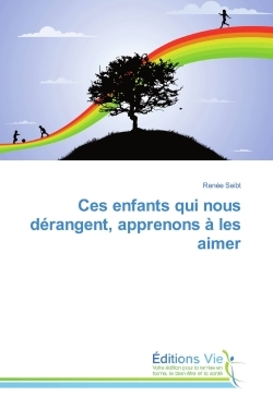 Image de Ces enfants qui nous dérangent, apprenons à les aimer