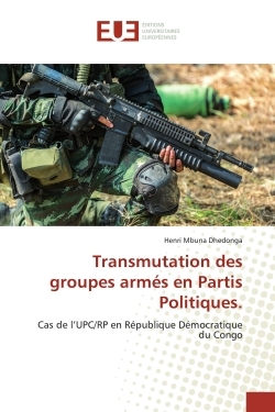 Picture of Transmutation des groupes armés en Partis Politiques.
