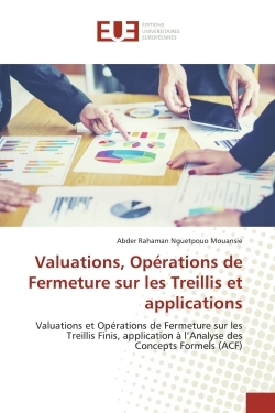Image de Valuations, Opérations de Fermeture sur les Treillis et applications