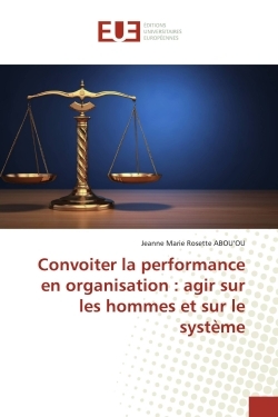 Image de Convoiter la performance en organisation : agir sur les hommes et sur le système