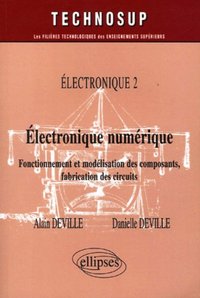 Picture of Electronique numérique - Fonctionnement et modélisation des composants, fabrication des circuits - Electronique 2 - Niveau B