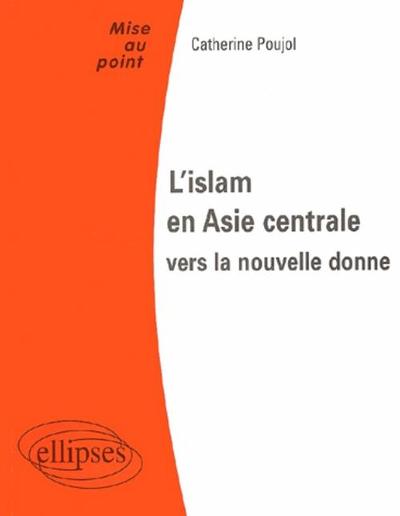 Picture of L'islam en Asie Centrale : vers la nouvelle donne